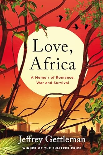 cover image Love, Africa: A Memoir of Romance, War, and Survival