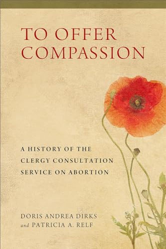 cover image To Offer Compassion: A History of the Clergy Consultation Service on Abortion 
