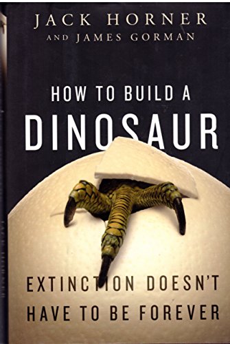cover image How to Build a Dinosaur: Extinction Doesn’t Have to Be Forever