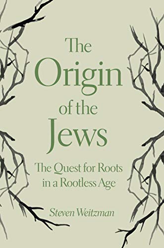 cover image The Origin of the Jews: The Quest for Roots in a Rootless Age