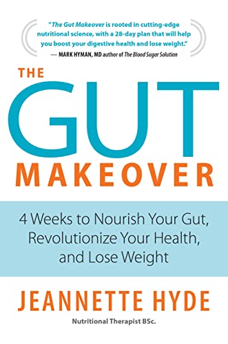 cover image The Gut Makeover: 4 Weeks to Nourish Your Gut, Revolutionize Your Health, and Lose Weight