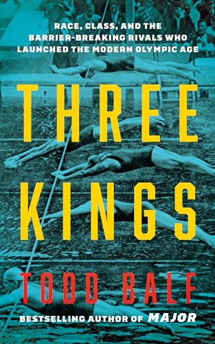 cover image Three Kings: Race, Class, and the Barrier-Breaking Rivals Who Launched the Modern Olympic Age